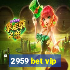 2959 bet vip